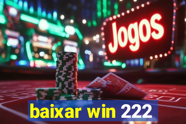 baixar win 222